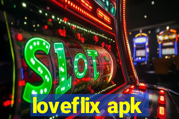 loveflix apk